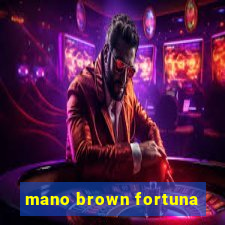 mano brown fortuna